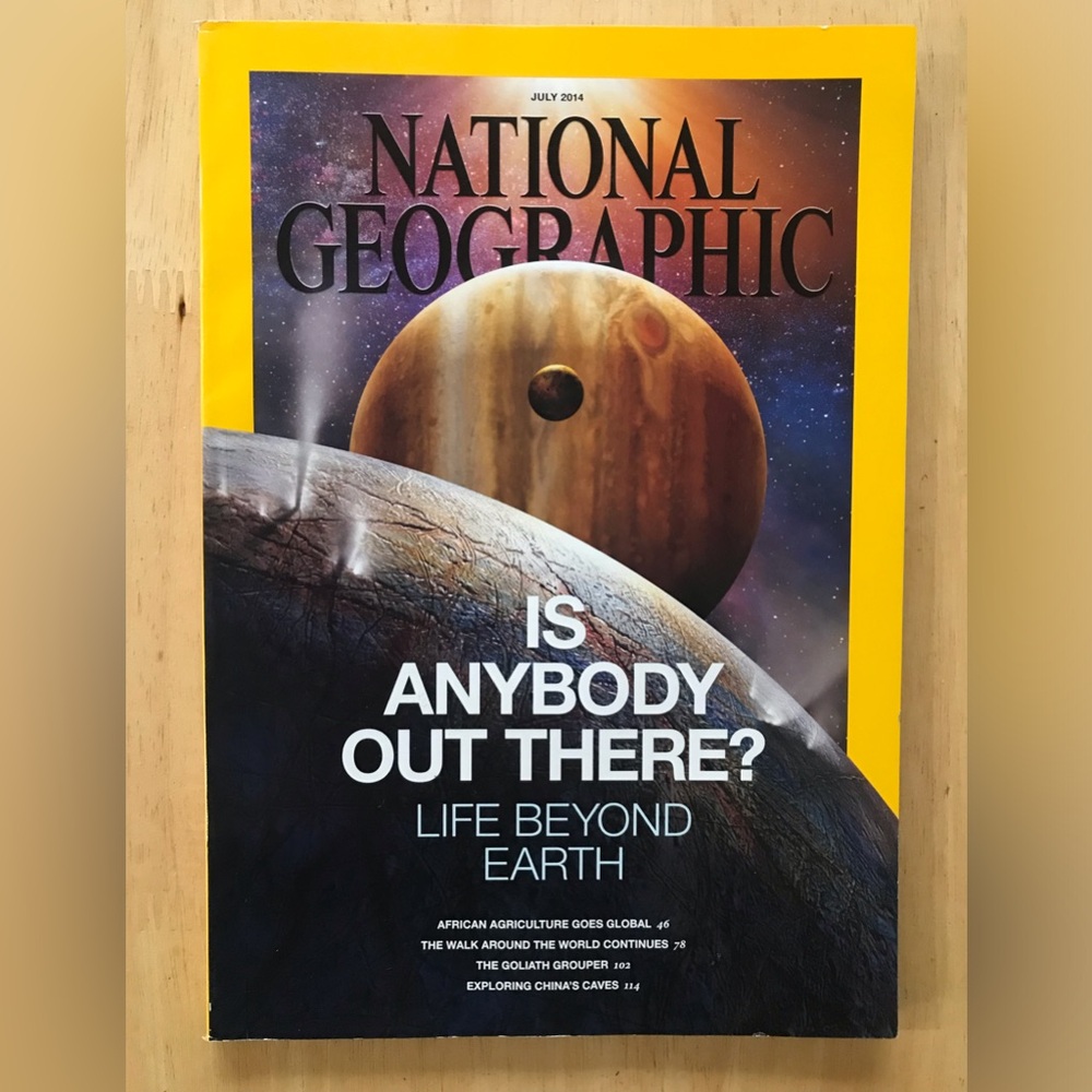 National Geographic Magazine July 2014 Is Anybody Out There? Issue